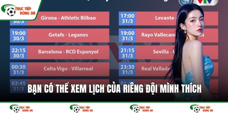 Bạn có thể xem lịch của riêng đội mình thích