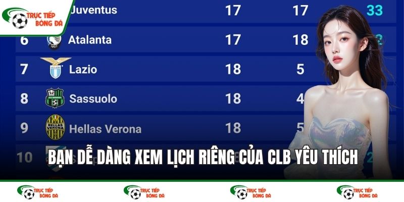 Bạn dễ dàng xem lịch riêng của CLB yêu thích