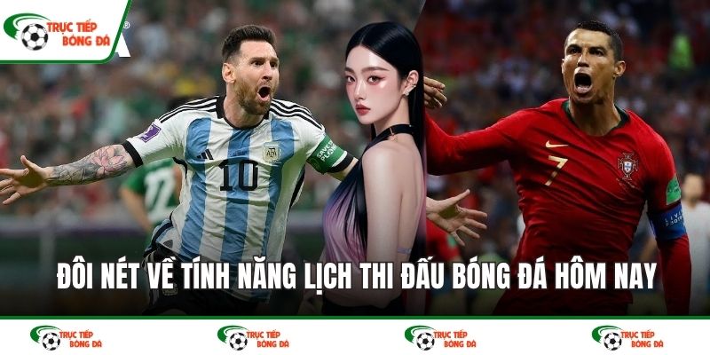 Đôi nét về tính năng lịch thi đấu bóng đá hôm nay