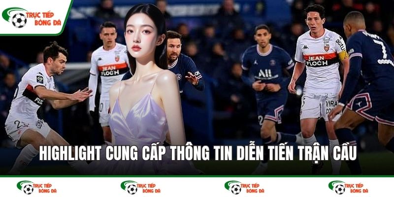 Highlight cung cấp thông tin diễn tiến trận cầu