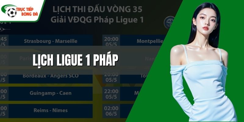 Lịch Ligue 1 Pháp