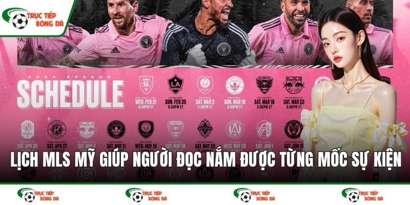Lịch MLS Mỹ giúp người đọc nắm được từng mốc sự kiện