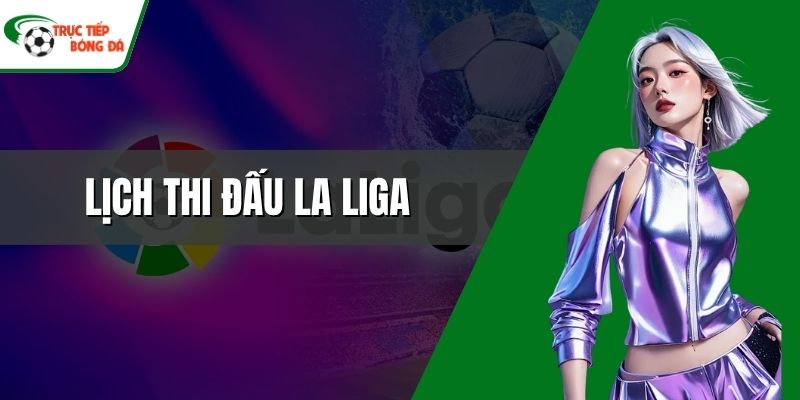 Lịch thi đấu La Liga