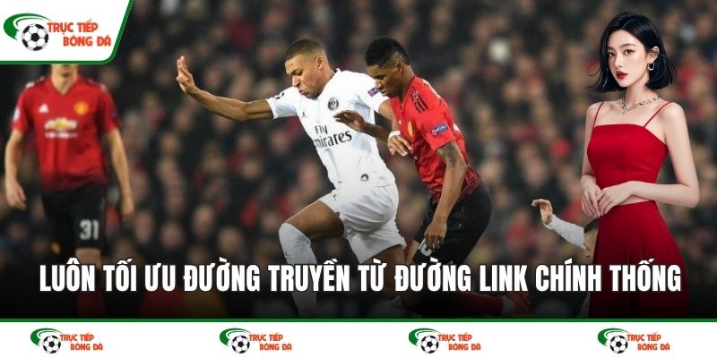 Luôn tối ưu đường truyền từ đường link chính thống