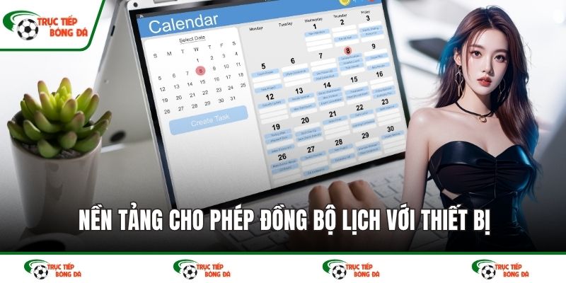 Nền tảng cho phép đồng bộ lịch với thiết bị