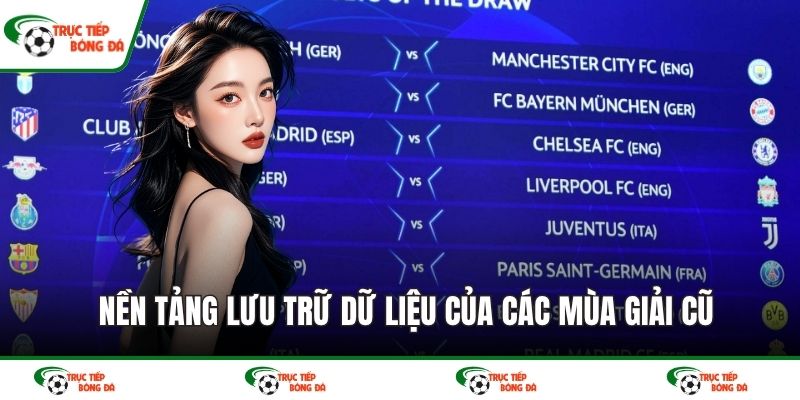  Nền tảng lưu trữ dữ liệu của các mùa giải cũ