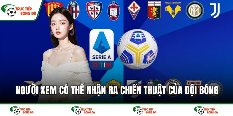 Người xem có thể nhận ra chiến thuật của đội bóng