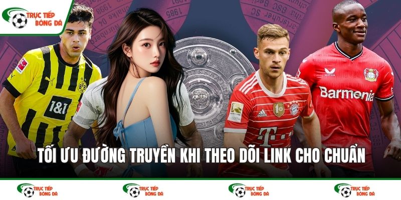 Tối ưu đường truyền khi theo dõi link cho chuẩn