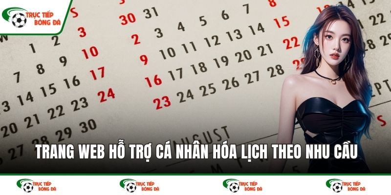 Trang web hỗ trợ cá nhân hóa lịch theo nhu cầu
