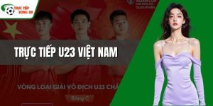 Trực tiếp U23 Việt Nam