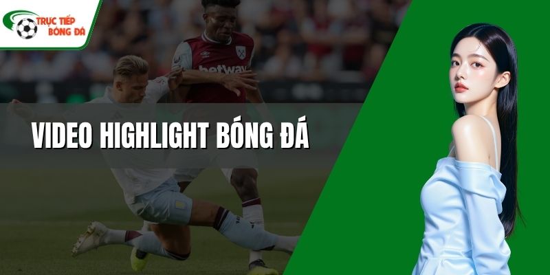 Video highlight bóng đá